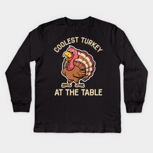 Coolest Turkey At The Table Funny Thanksgiving Kids Long Sleeve T-Shirt